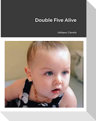Double Five Alive