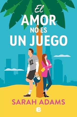 Adams, Sarah. El Amor No Es Un Juego / The Rule Book. Prh Grupo Editorial, 2025.