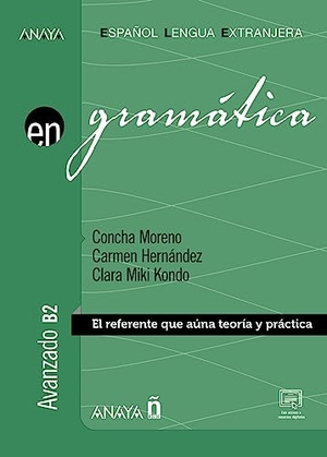 Hernandez, Carmen / Kondo, Clara Miki et al. En Grammatica -  El referente que auna teoria y practica. Avanzado B2. Grupo Anaya, S.A., 2023.
