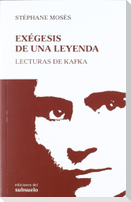 Exégesis de una leyenda : lecturas de Kafka