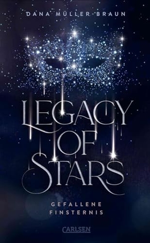 Müller-Braun, Dana. Legacy of Stars 2: Gefallene Finsternis - Royale Enemies to Lovers Fantasy Romance zwischen einem dunklen Prinzen und der Erbin der Sterne | Limitierte Auflage mit Farbschnitt. Carlsen Verlag GmbH, 2025.