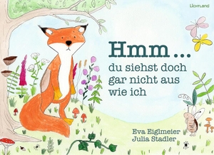Eiglmeier, Eva / Julia Stadler. Hmm ... du siehst doch gar nicht aus wie ich. Edition Lichtland, 2026.
