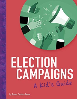 Bernay, Emma / Emma Carlson Berne. Election Campaigns - A Kid's Guide. Capstone, 2020.