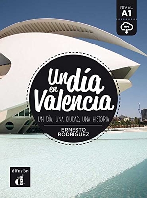 Rodríguez, Ernesto. Un día en Valencia - Un día, una ciudad, una historia. Lektüre mit Audio-Online  . Klett Sprachen GmbH, 2018.