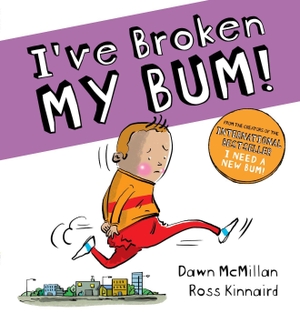 McMillan, Dawn. I've Broken My Bum (PB). Scholastic, 2020.