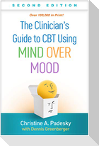 The Clinician's Guide to CBT Using Mind Over Mood