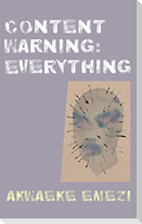 Content Warning: Everything