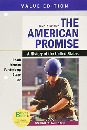 Roark, James L / Johnson, Michael P et al. Loose-Leaf Version for the American Promise, Value Edition, Volume 2 & Achieve Read & Practice for the American Promise, Value Edition (1-Term Access). Bedford Books, 2019.