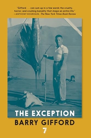 Gifford, Barry. The Exception - Uncle Buck's Book of Irrespressible Navigation. Seven Stories Press,U.S., 2026.