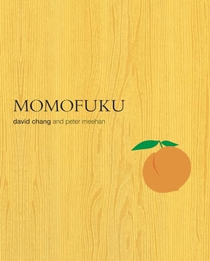 Chang, David / Peter Meehan. Momofuku - A Cookbook. Clarkson Potter/Ten Speed, 2009.