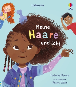 Kinloch, Kimberley. Meine Haare und ich! - Bilderbuch über verschiedene Haartypen, mit Fokus auf Afro - vermittelt positives Selbstbild - ab 6 Jahren. Usborne Verlag, 2024.