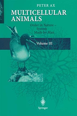 Ax, Peter. Multicellular Animals - Volume III: Order in Nature - System Made by Man. Springer Berlin Heidelberg, 2010.