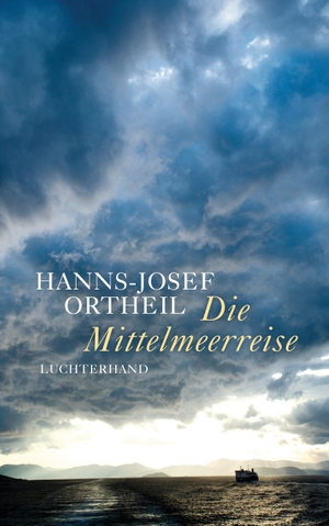 Ortheil, Hanns-Josef. Die Mittelmeerreise - Roman eines Heranwachsenden. Luchterhand Literaturvlg., 2018.