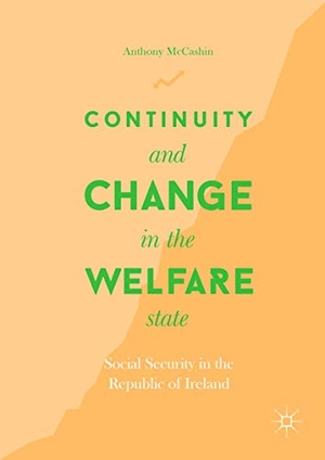 McCashin, Anthony. Continuity and Change in the Welfare State - Social Security in the Republic of Ireland. Springer International Publishing, 2018.