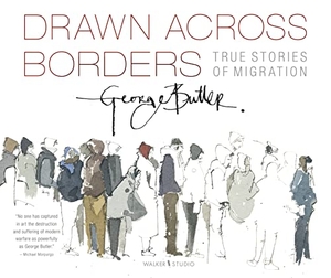 Butler, George. Drawn Across Borders: True Stories of Migration. Walker Books Ltd, 2022.
