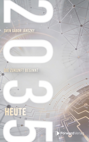 Janszky, Sven Gabor. 2035 - Die Zukunft beginnt heute. StudyHelp, 2026.