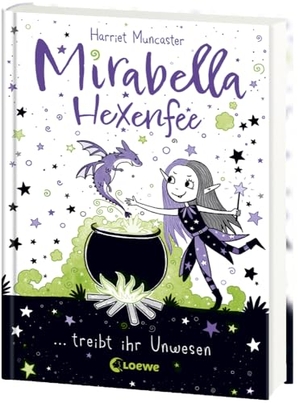 Muncaster, Harriet. Mirabella Hexenfee treibt ihr Unwesen (Band 1) - Zwischen Feenmagie und Hexerei - Freches Kinderbuch ab 7 Jahren mit spaßigen Mitmach-Seiten. Loewe Verlag GmbH, 2024.