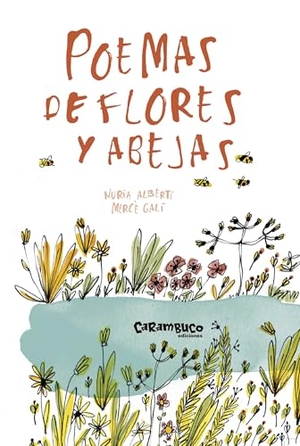 Galí, Mercè / Albertí, Núria et al. Poemas de flores y abejas. Carambuco Ediciones, 2019.