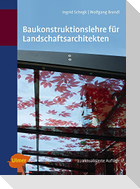 Baukonstruktionslehre für Landschaftsarchitekten