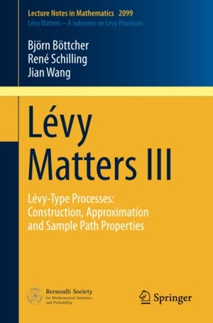 Böttcher, Björn / Wang, Jian et al. Lévy Matters III - Lévy-Type Processes: Construction, Approximation and Sample Path Properties. Springer International Publishing, 2014.