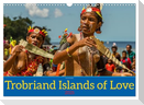 Trobriand Islands of Love (Wall Calendar 2025 DIN A3 landscape), CALVENDO 12 Month Wall Calendar
