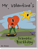 Mr. Valentine's Dramatic Birthday
