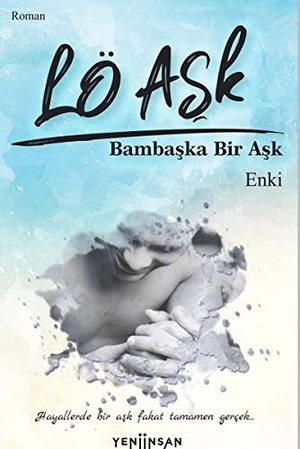 Enki. Lö Ask Bambaska Bir Ask. Yeni Insan Yayinevi, 2020.