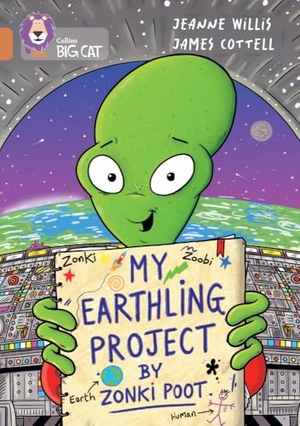 Willis, Jeanne. "My Earthling Project" by Zonki Poot - Band 12/Copper. HarperCollins Publishers, 2025.