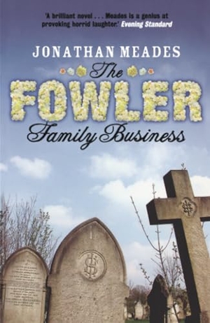 Meades, Jonathan. The Fowler Family Business. HarperCollins, 2003.