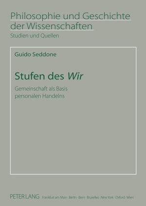 Seddone, Guido. Stufen des «Wir» - Gemeinschaft als Basis personalen Handelns. Peter Lang, 2011.