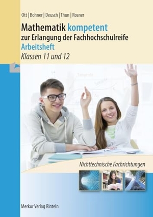 Ott, Roland / Bohner, Kurt et al. Mathematik kompetent zur Erlangung der Fachhochschulreife - Arbeitsheft - Niedersachsen - Klassen 11 und 12. Merkur Verlag, 2017.