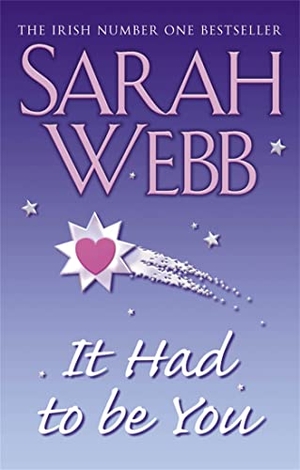 Webb, Sarah. It Had To Be You. Macmillan, 2011.