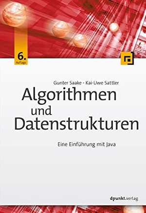 Saake, Gunter / Kai-Uwe Sattler. Algorithmen und Datenstrukturen - Eine Einführung mit Java. dpunkt.Verlag, 2020.