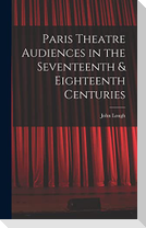 Paris Theatre Audiences in the Seventeenth & Eighteenth Centuries