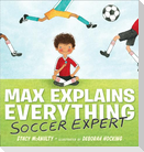 Max Explains Everything: Soccer Expert