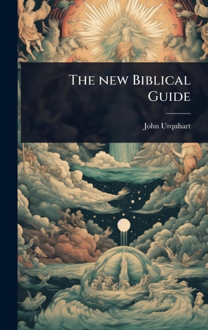 Urquhart, John. The new Biblical Guide. Tradd Street Press, 2025.