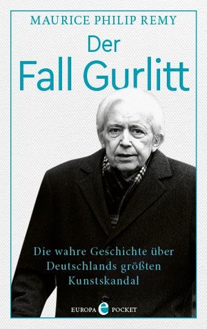 Remy, Maurice Philip. Der Fall Gurlitt - Die wahre Geschichte über Deutschlands größten Kunstskandal. Europa Verlag GmbH, 2021.