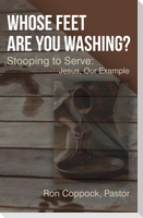 Whose Feet Are You Washing?