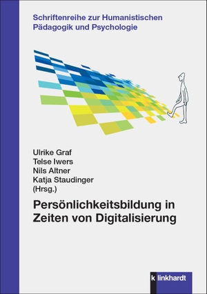 Graf, Ulrike / Telse Iwers et al (Hrsg.). Persönlichkeitsbildung in Zeiten von Digitalisierung. Klinkhardt, Julius, 2024.