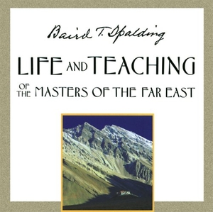 Spalding, Baird T.. Life and Teaching of the Masters of the Far East. DeVorss & Company, 2007.