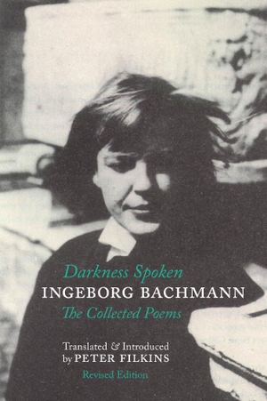 Bachmann, Ingeborg. Darkness Spoken: The Collected Poems of Ingeborg Bachmann. Zephyr Press, 2024.