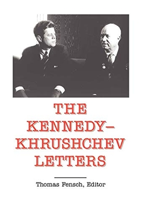 Kennedy, John F. The Kennedy -Khrushchev Letters. New Century Books, 2002.