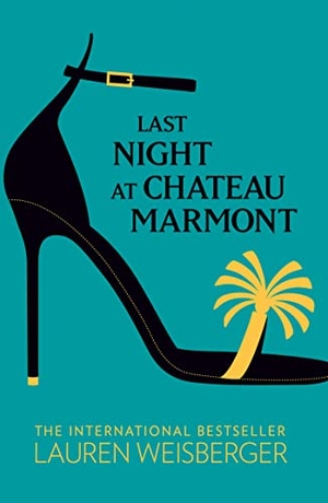 Weisberger, Lauren. Last Night at Chateau Marmont. HarperCollins Publishers, 2010.