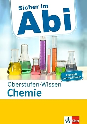 Klett Sicher im Abi Oberstufen-Wissen Chemie - komplett und ausführlich. Klett Lerntraining, 2022.