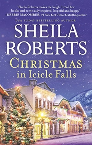 Roberts, Sheila. Christmas in Icicle Falls. Mira Books, 2017.