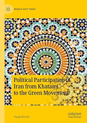 Rivetti, Paola. Political Participation in Iran from Khatami to the Green Movement. Springer International Publishing, 2019.