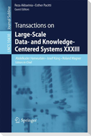 Transactions on Large-Scale Data- and Knowledge-Centered Systems XXXIII