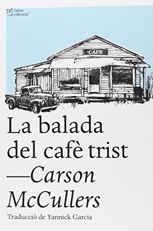 McCullers, Carson. La balada del cafè trist : i altres relats. L'Altra Editorial, 2016.