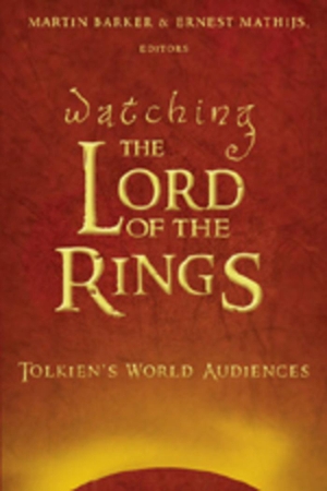 Mathijs, Ernest / Martin Barker. Watching «The Lord of the Rings» - Tolkien¿s World Audiences. Peter Lang, 2007.