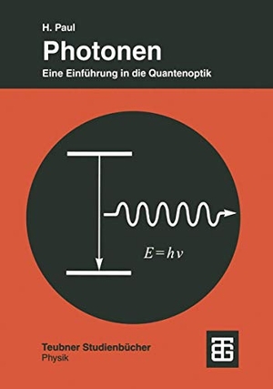 Paul, Harry. Photonen - Eine Einführung in die Quantenoptik. Vieweg+Teubner Verlag, 1995.